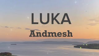 Luka - Andmesh (Lirik Lagu)