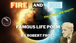 Fire And Ice | Famous Life Poem by Robert Frost - Powerful Poetry