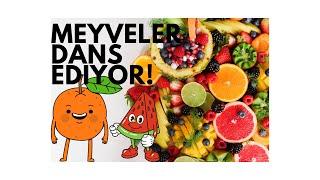 MEYVELER DANS EDİYOR ANİMASYON VE MÜZİK BEBEK VE ÇOCUK ŞARKILARI