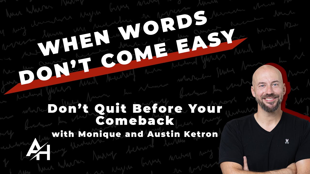 Don’t Quit Before Your Comeback With Monique And Austin Ketron - YouTube