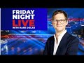 Friday Night Live with Mark Dolan | Friday 9th August