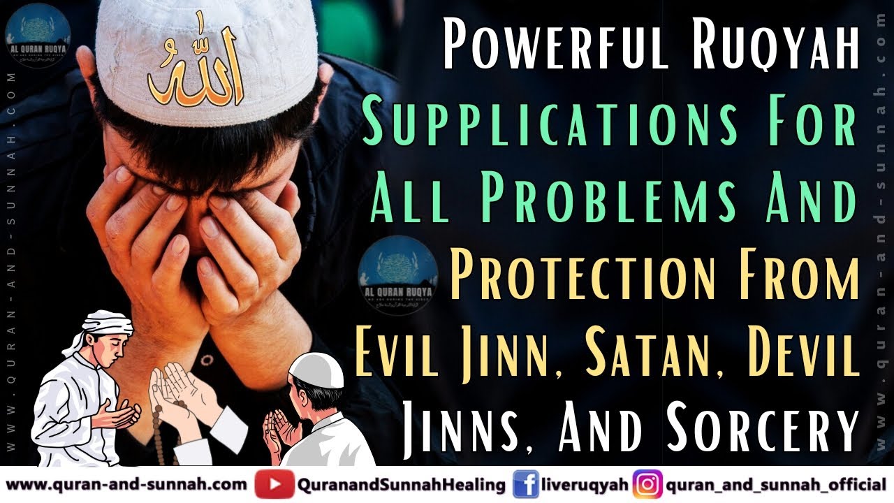 Powerful Ruqyah Supplications For All Problems And Protection From Evil