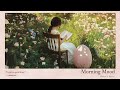 morning mood 아침을 상쾌하게 만들어 줄 플레이리스트 부드러운 피아노로 집중력과 업무효율을 높여줍니다 soft piano