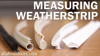 How to Measure Weatherstrip