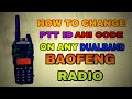 How to change ANI ID/PTT ID/Roger Beep On any Dualband Baofeng Radio.