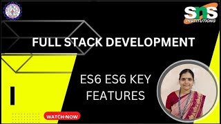 ES6 & KEY FEATURES IN REACT | FULL STACK DEVELOPMENT | SNS INSTITUTIONS