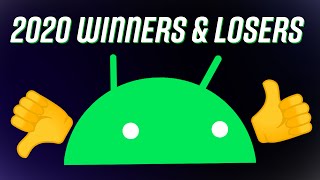 Android Winners + Losers of 2020!
