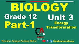 1. Grade 12 Biology Unit 3 : Energy Transformation | Part 1 | Afaan Oromoo