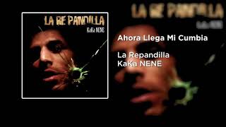 la repandilla - ahora llega mi cumbia