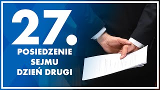 27. posiedzenie Sejmu - dzień drugi.  23 stycznia 2025 r.