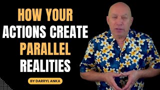 Bashar - Darryl Anka | How Your Actions Create Parallel Realities and Unlock Infinite Possibilities!