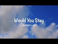 Would You Stay - Mindme ft. Le June (Lyrics)