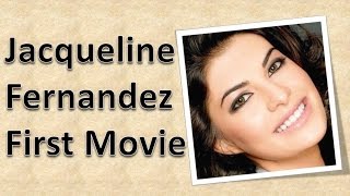 Jacqueline Fernandez First Movie