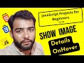 Show Image Details On Hover in Day 15: Mastering HTML, CSS, & JavaScript | 60-Day Coding Challenge
