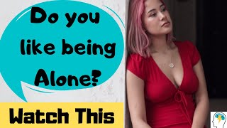 6 Personality Traits of People who like to be Alone |  BrainStorm