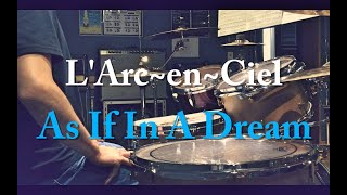 L'Arc~en~Ciel / As If In A Dream ドラム 叩いてみた