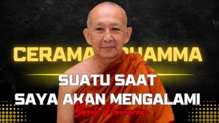 Suatu Saat Aku Pasti Akan Mengalami - Bhante Pannavaro