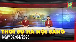 Thời sự Hà Nội sáng ngày 07/04/2026: HÔM NAY, QUỐC HỘI BẦU THỦ TƯỚNG CHÍNH PHỦ