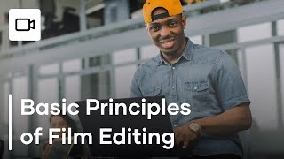 5 Basic Principles of Video Editing - How To Edit Video