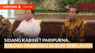 Sidang Kabinet Paripurna, Jokowi dan Prabowo Duduk Sebelahan | Liputan 6