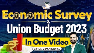 Economic Survey and Union Budget 2023 in One Video By Dr. Vipan Goyal | StudyIQ PCS