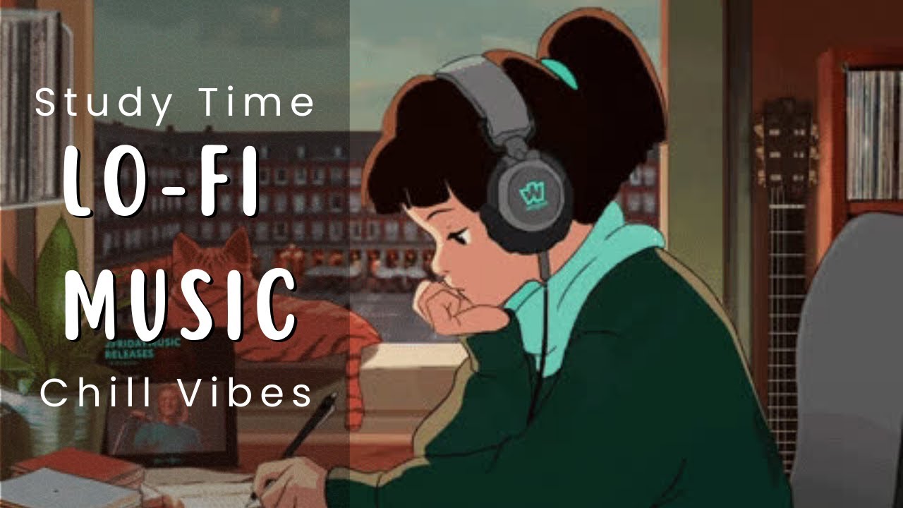 Chill Focus Study Vibes With Lofi Study Music Or Lofi Beats To Study