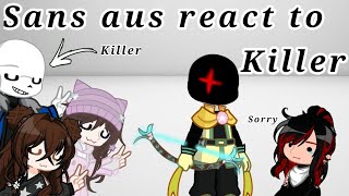 sans aus react to Killer [Eng🇺🇲|Tr🇹🇷]