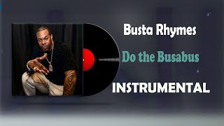 Busta Rhymes - Do the Busabus Pt.2 Instrumental