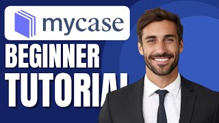 MyCase Beginner Tutorial | Legal Case Management Software