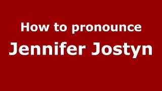 How to pronounce Jennifer Jostyn (American English/US)  - PronounceNames.com