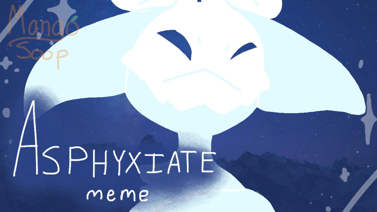 Asphyxiate Meme Youtube