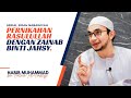 PERNIKAHAN RASULULLAH DENGAN ZAINAB BINTI JAHSY - SIRAH NABAWIYAH - HABIB MUHAMMAD AL HABSYI