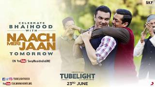 Tubelight | Naach Meri Jaan with Laxman | Salman Khan