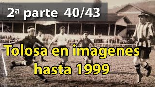 Tolosa en imágenes hasta 1999 2ª parte 40ª parte mp4, desde 1994 hasta Barrios