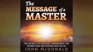 The Message of a Master - harnessing the power that lies within each of us. Audiobook by J. McDonald