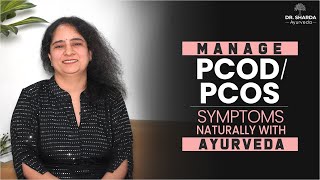 Ayurvedic Tips to Manage the Symptoms of PCOS/PCOD | Dr. Sharda Ayurveda