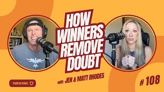 How Winners Remove Doubt, Ignite Your Impact Ep 108