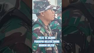 PELTU M. SAJIDIN PERSIAPAN MELATIH TARUNA AKMIL #shorts #short