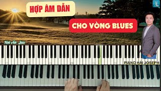 HỢP ÂM DẪN CHO VÒNG BLUES - Hải Joseph .