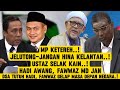 JANGAN HINA KELANTAN, OSTAZ SELAK KAIN, YB KETEREH BENGGANG.