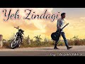 Yeh Zindagi | Arpan Mitra | New cover Song | 2022 .