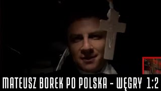 MATEUSZ BOREK PO POLSKA - WĘGRY 1:2: NIE WIDZIAŁEM W NASZEJ DRUŻYNIE LIDERA