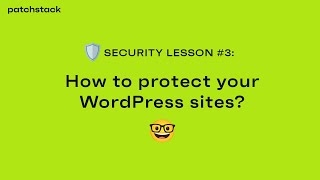WordPress security lesson #4 - How can you protect your websites?