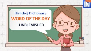 Unblemished In Hindi - HinKhoj - Dictionary Word of the Day