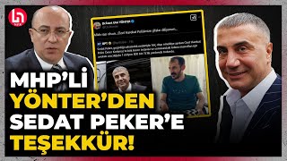 MHP Genel Başkan Yardımcısı Yönter'den Sedat Peker'e teşekkür! \