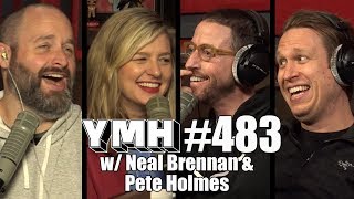 Your Mom's House Podcast - Ep. 483 w/ Neal Brennan & Pete Holmes