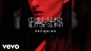 BANKS - Drowning