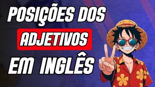 Qual é a POSIÇÃO DOS ADJETIVOS em inglês e como USAR?