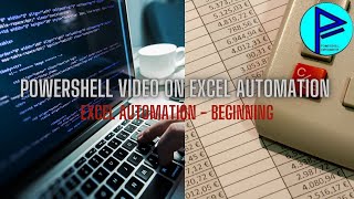 PowerShell video on Excel Automation - Chapter 1