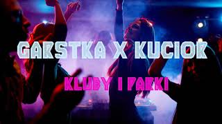 Garstka ft. Kucior - Kluby i parki